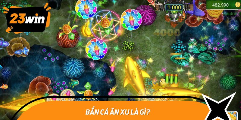 Bắn Cá Ăn Xu là gì?